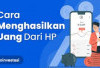 Menghasilkan Uang Lewat Handphone: Peluang Digital yang Semakin Terbuka di Era Modern